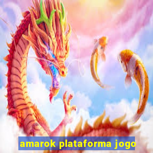 amarok plataforma jogo